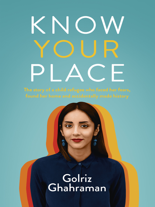 Title details for Know Your Place by Golriz Ghahraman - Available